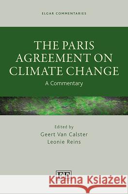 The Paris Agreement on Climate Change: A Commentary Geert Van Calster Leonie Reins  9781788979184 Edward Elgar Publishing Ltd - książka