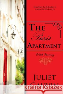 The Paris Apartment: Fated Journey Juliet Gauvin 9781539727644 Createspace Independent Publishing Platform - książka