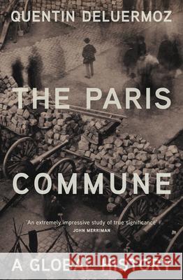 The Paris Commune: A Global History Quentin Deluermoz 9781839768187 Verso Books - książka