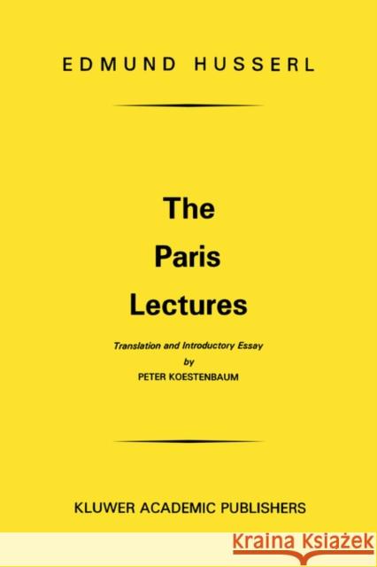 The Paris Lectures Edmund Husserl Steven J. Bartlett Peter Koestenbaum 9789024751334 Springer - książka