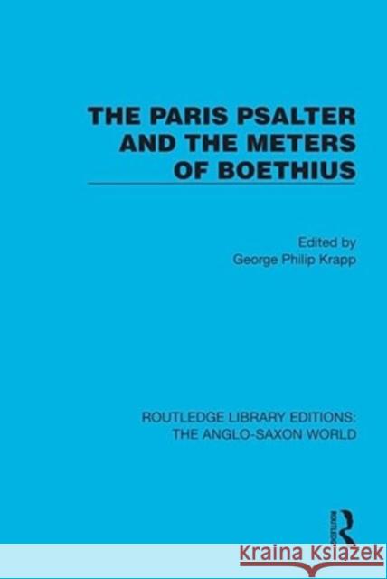 The Paris Psalter and the Meters of Boethius George Philip Krapp 9781032541020 Taylor & Francis Ltd - książka