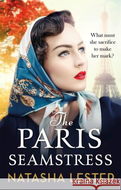 The Paris Seamstress: Transporting, Twisting, the Most Heartbreaking Novel You'll Read This Year Lester, Natasha 9780751573077 Little, Brown Book Group - książka