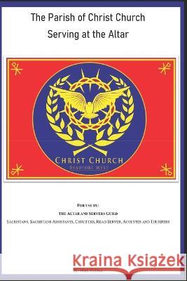 The Parish of Christ Church Serving at the Altar Mark Edward Holden 9798846986671 Independently Published - książka