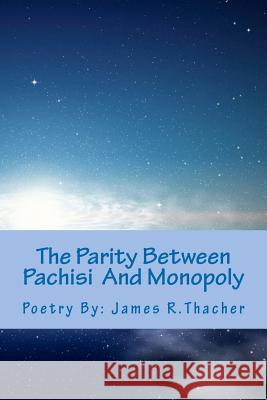 The Parity Between Pachisi And Monopoly Thacher, James R. 9781477509258 Createspace - książka