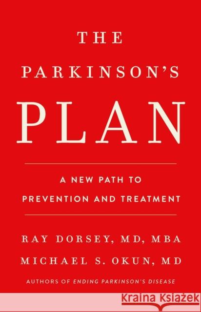The Parkinson's Plan: A New Path to Prevention and Treatment Ray Dorsey Michael S. Okun 9781541705388 PublicAffairs - książka
