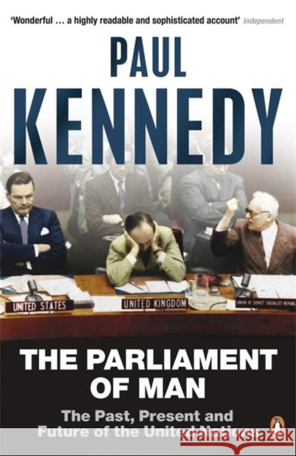 The Parliament of Man : The Past, Present and Future of the United Nations Paul Kennedy 9780140285871  - książka