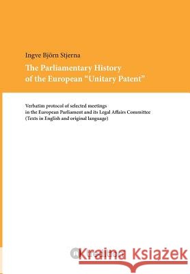 The Parliamentary History of the European Unitary Patent Ingve Björn Stjerna 9783734517426 Tredition Gmbh - książka