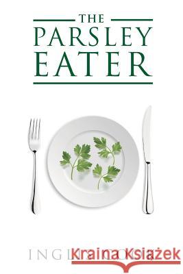 The Parsley Eater Inglis Cook 9781546243823 Authorhouse - książka