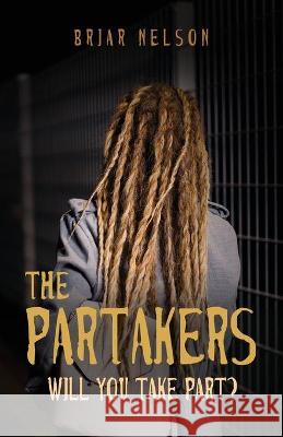 The Partakers: Will You Take Part? Briar Nelson 9781637691564 Trilogy Christian Publishing - książka