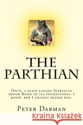 The Parthian Peter Darman 9781481071109 Createspace - książka