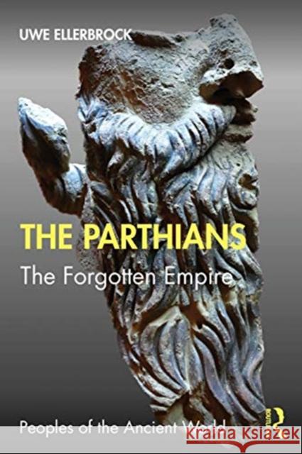 The Parthians: The Forgotten Empire Uwe Ellerbrock 9780367473099 Taylor & Francis Ltd - książka