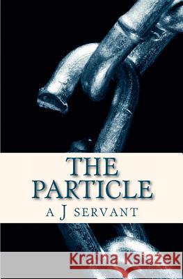 The Particle A. J. Servant 9781468161991 Createspace - książka