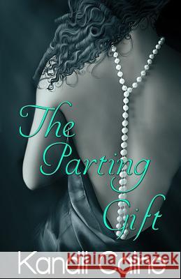 The Parting Gift: The Flesh Is Weak Chronicles Book 8 Kandii Caine Taria Reed 9781530221288 Createspace Independent Publishing Platform - książka