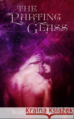The Parting Glass Katherine Lampe 9781515361336 Createspace - książka