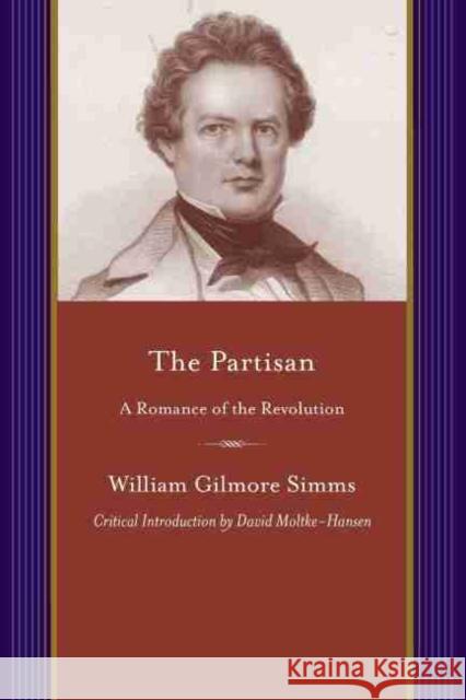 The Partisan: A Romance of the Revolution Simms, William Gilmore 9781611174076 University of South Carolina Press - książka