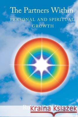 The Partners Within: Personal Growth and Global Awareness Robert C. Felix 9781452842165 Createspace - książka