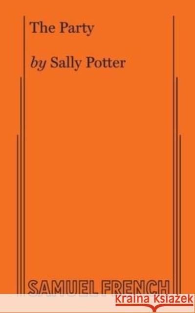 The Party Sally Potter 9780573707360 Samuel French, Inc. - książka