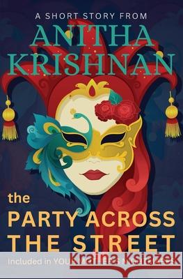 The Party Across The Street: A Short Story Anitha Krishnan 9781998472024 Dream Pedlar Books - książka