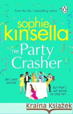 The Party Crasher: The escapist and romantic top 10 Sunday Times bestseller Sophie Kinsella 9781529176889 Transworld - książka