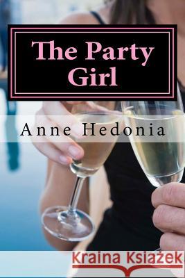 The Party Girl Anne Hedonia 9781505925142 Createspace - książka