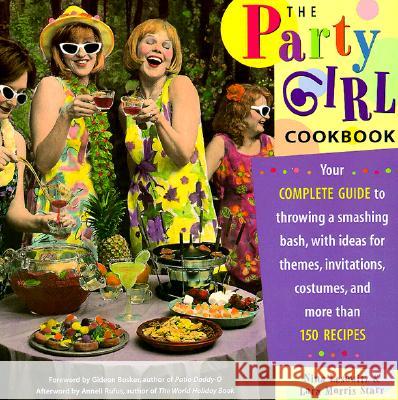 The Party Girl Cookbook Nina Lesowitz Lara Morris Starr Anneli Rufus 9781573241670 Conari Press - książka