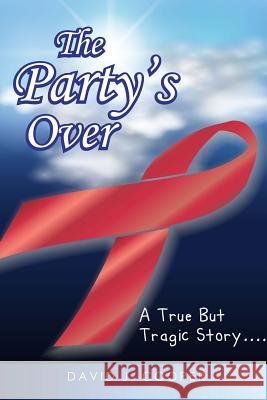 The Party's Over David J. Cooper 9781482705942 Createspace - książka