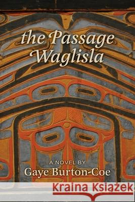 The Passage Waglisla Gaye Burton-Coe 9781999241209 Canambooks - książka