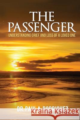 The Passenger Dr Paul a. Rodriguez 9780986306501 Cogito Consulting LLC - książka