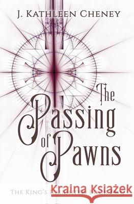 The Passing of Pawns J Kathleen Cheney 9781720697077 Createspace Independent Publishing Platform - książka
