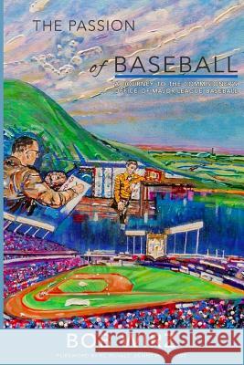 The Passion of Baseball Mr Bob Wirz 9781983744747 Createspace Independent Publishing Platform - książka