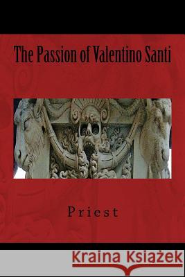 The Passion of Valentino Santi De Avery La Monte Priest Persephone P. Priest 9780692781432 Lupa Press - książka