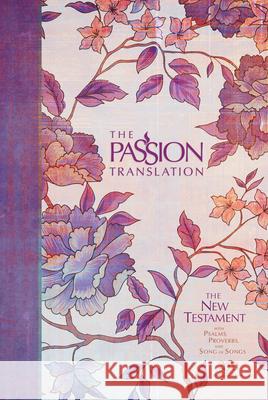 The Passion Translation New Testament with Psalms Proverbs and Song of Songs (2020 Edn) Peony Hb Brian Dr Simmons 9781424561445 BroadStreet Publishing - książka