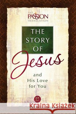 The Passion Translation: The Story of Jesus and His Love for You Brian Dr Simmons 9781424551705 BroadStreet Publishing - książka
