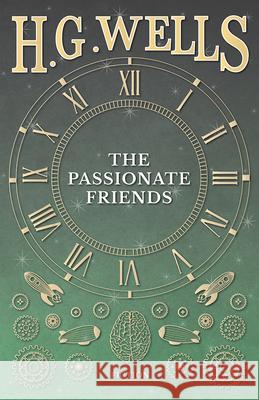 The Passionate Friends H. G. Wells 9781473333413 H. G. Wells Library - książka