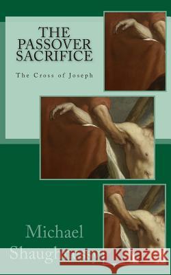 The Passover Sacrifice Michael Shaughnessy The Four Writers of Th 9781505297461 Createspace - książka