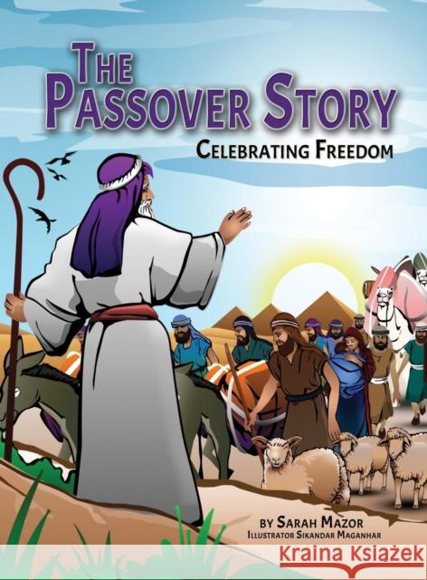 The Passover Story: Celebrating Freedom Sarah Mazo   9781950170067 Mazorbooks - książka