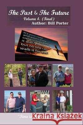 The Past & The Future - Vol. 4 Final Bill Porter 9781533345004 Createspace Independent Publishing Platform - książka