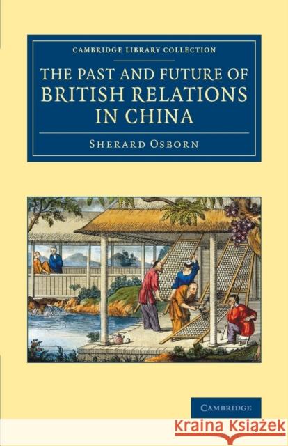 The Past and Future of British Relations in China Sherard Osborn   9781108071734 Cambridge University Press - książka