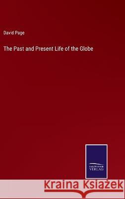 The Past and Present Life of the Globe David Page 9783375065812 Salzwasser-Verlag - książka