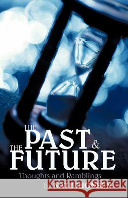 The Past and the Future: Thoughts and Ramblings Jhonsen, Nate 9781449733728 WestBow Press - książka