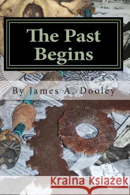 The Past Begins MR James a. Dooley 9781453768723 Createspace - książka