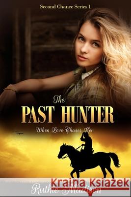 The Past Hunter: Two Men: Her Past and Present Martha Reineke Ruthie Madison 9781677406708 Independently Published - książka