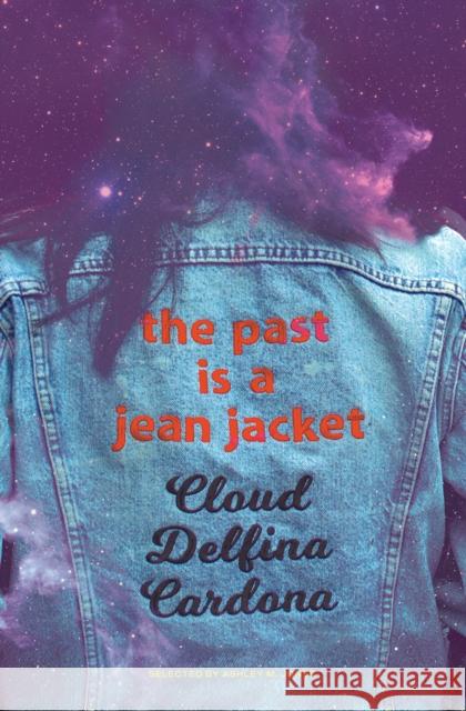 the past is a jean jacket Cloud Delfina Cardona 9798885740593 Hub City Press - książka
