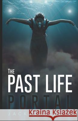 The Past Life Portal Jack Paccione 9781982952082 Independently Published - książka