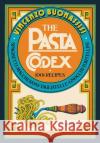 The Pasta Codex: 1001 Recipes Vincenzo Buonassisi 9780789341600 Rizzoli International Publications