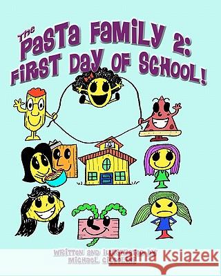 The Pasta Family 2: First Day Of School! Ciccolini, Michael 9781456402228 Createspace - książka