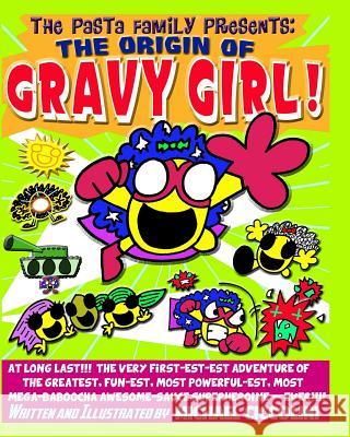 The Pasta Family Presents: The Origin Of Gravy Girl! Ciccolini, Michael 9781516974245 Createspace - książka