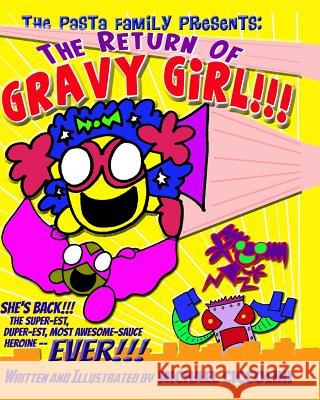 The Pasta Family Presents: The Return Of Gravy Girl! Ciccolini, Michael 9781494377854 Createspace - książka