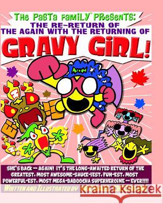 The Pasta Family: The Re-Return Of The Again With The Returning Of Gravy Girl! Ciccolini, Michaek 9781519268716 Createspace Independent Publishing Platform - książka