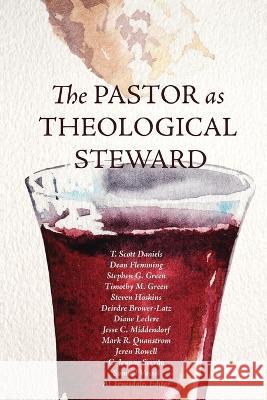 The Pastor as Theological Steward Stephen G Green 9780834141520 Foundry Publishing - książka